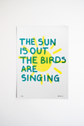 The Sun is Out The Birds Are Singing
